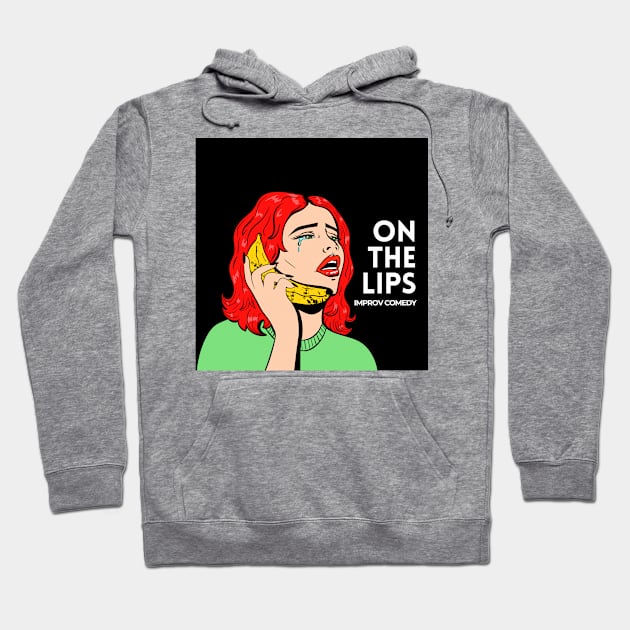 On the Lips - Banana Phone (with black background) Hoodie by Politix